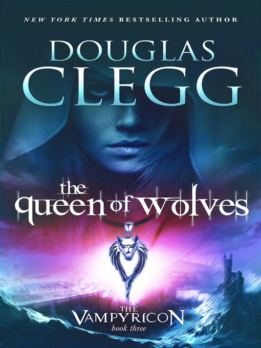 Title details for The Queen of Wolves by Douglas Clegg - Available